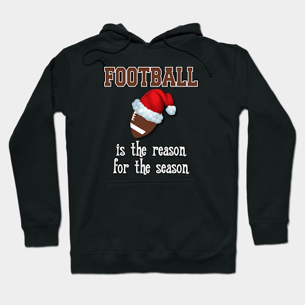 Football Is The Reason For The Season Hoodie by SpaceManSpaceLand